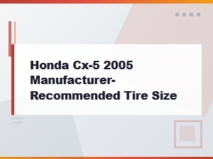 The Recommended Tire Size for a Honda Cx-5