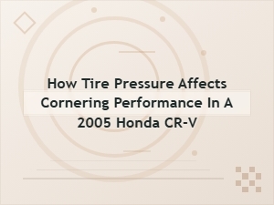 How Tire Pressure Impacts Cornering Performance
