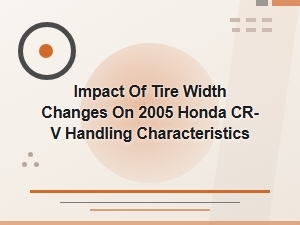The Impact of Tire Width on Cr-V Handling