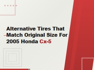 Alternative Tires Matching the Original Size for Honda Cx-5