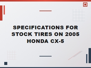 Identifying Original Tire Specifications for Honda Cx-5 Replacement