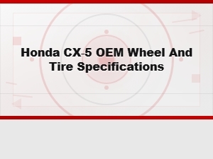Honda Cx-5 Oem Wheel and Tire Specifications